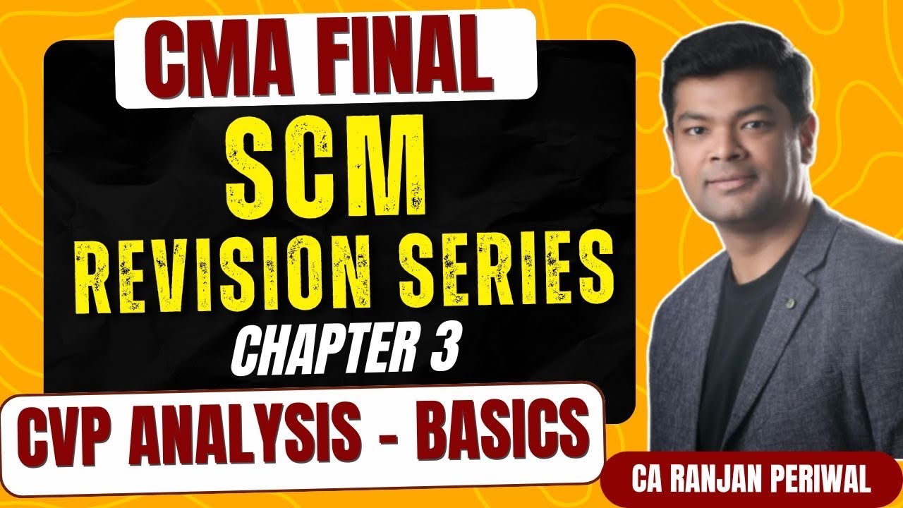 CMA Final SCM Revision - CVP Analysis Basics