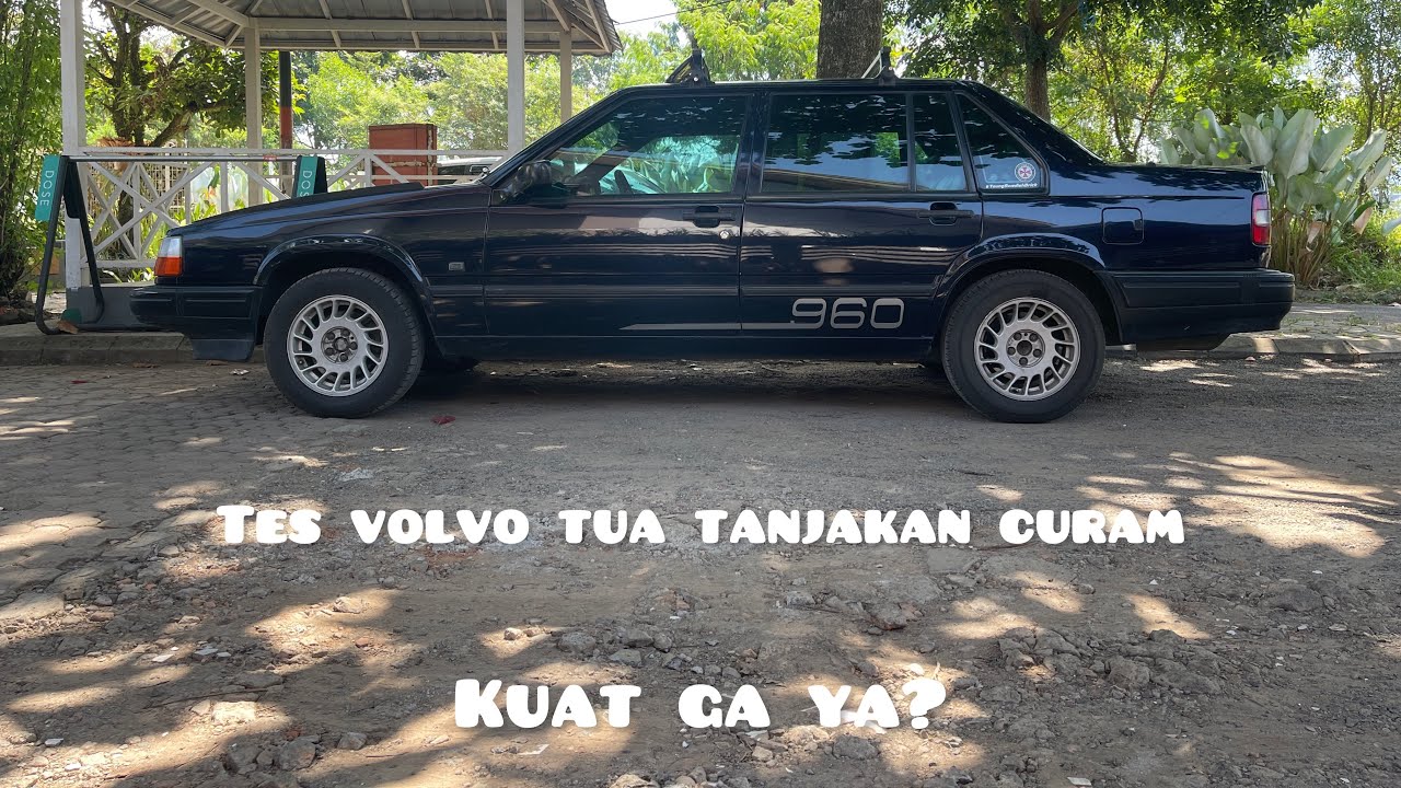 Volvo 960GL tua dipake nanjak, masih kuat ga ya? // Carvlog 012