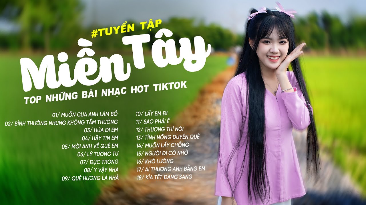 TUYỂN TẬP NHẠC MIỀN T&Acirc;Y HOT TIKTOK | MUỐN CUA ANH L&Agrave;M BỒ - DƯƠNG &Aacute;I VY