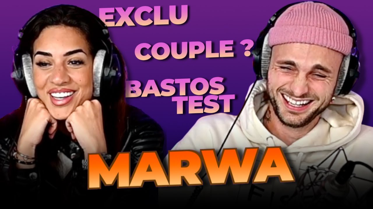 MARWA et MOI - (Elle passe le BASTOS TEST)