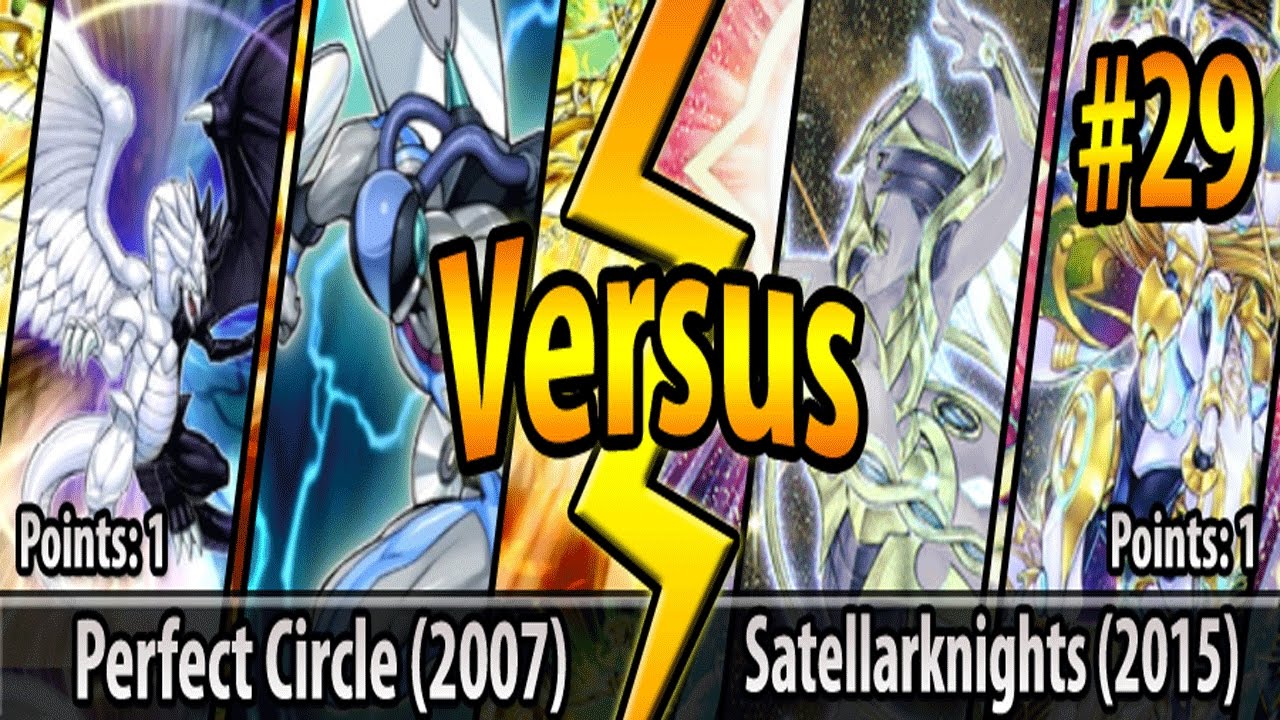 Perfect Circle (2007) vs. Satellarknights (2015) - Cross-Banlist Cup 2017 - Match #29