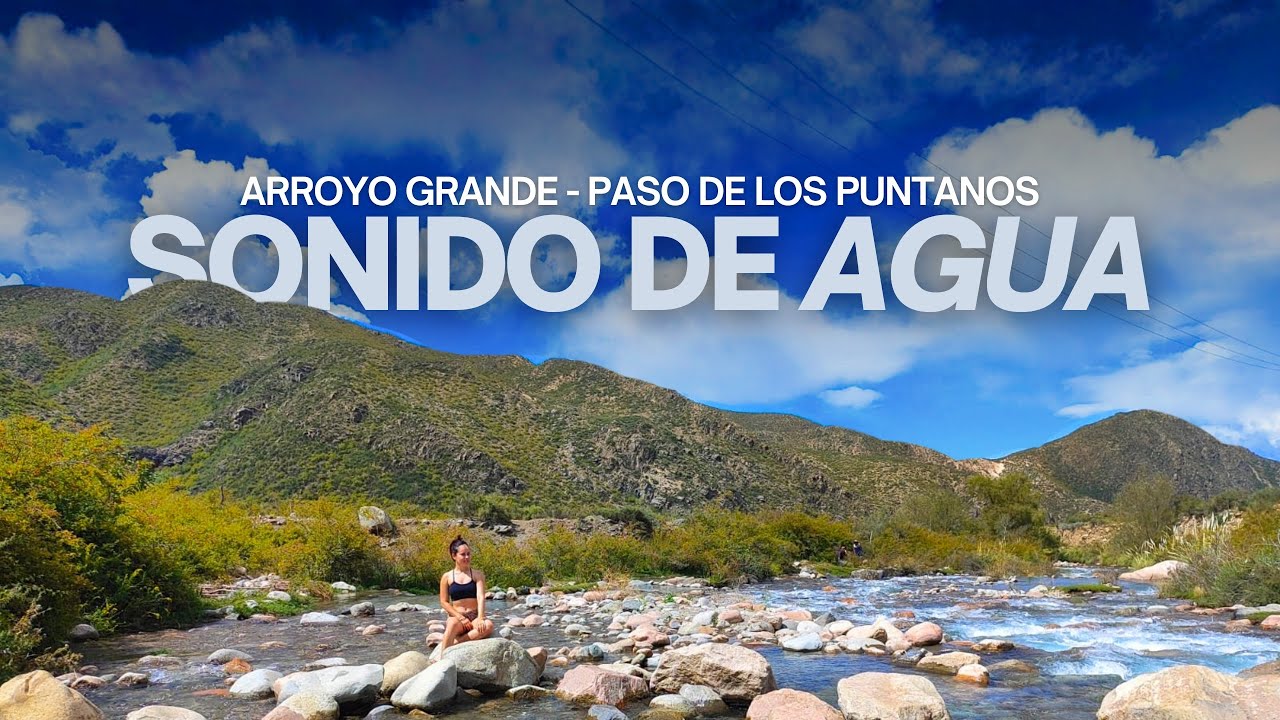 Sonido de agua | Arroyo Grande - Paso de los Puntanos, Tunuyan Mendoza.