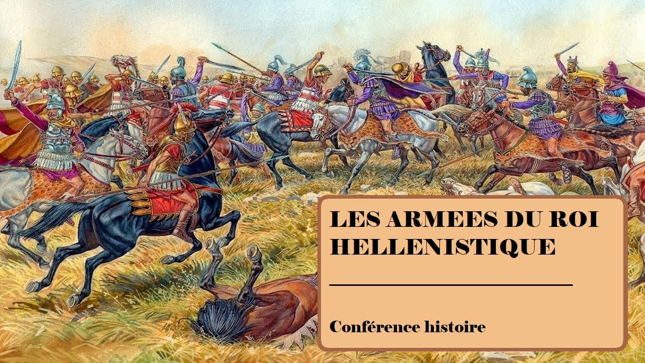 CONF&Eacute;RENCE HISTOIRE - Les arm&eacute;es du roi hell&eacute;nistique