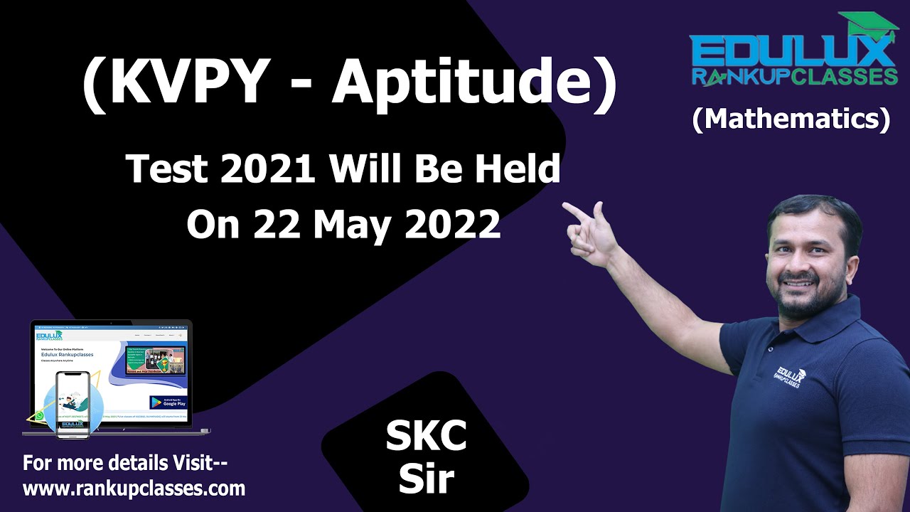 KVPY -Aptitude Test 2021 Will be held on 22 May 2022
