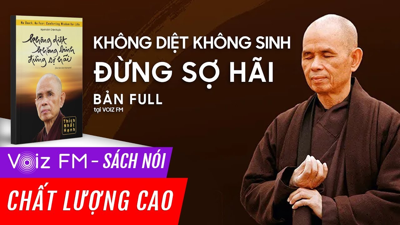 Sách nói Không Diệt Không Sinh Đừng Sợ Hãi - Thích Nhất Hạnh | Voiz FM