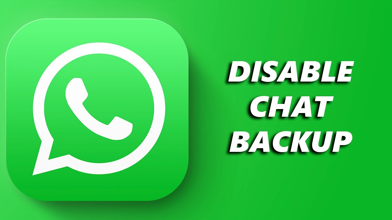 How To Disable WhatsApp Back Up On Android