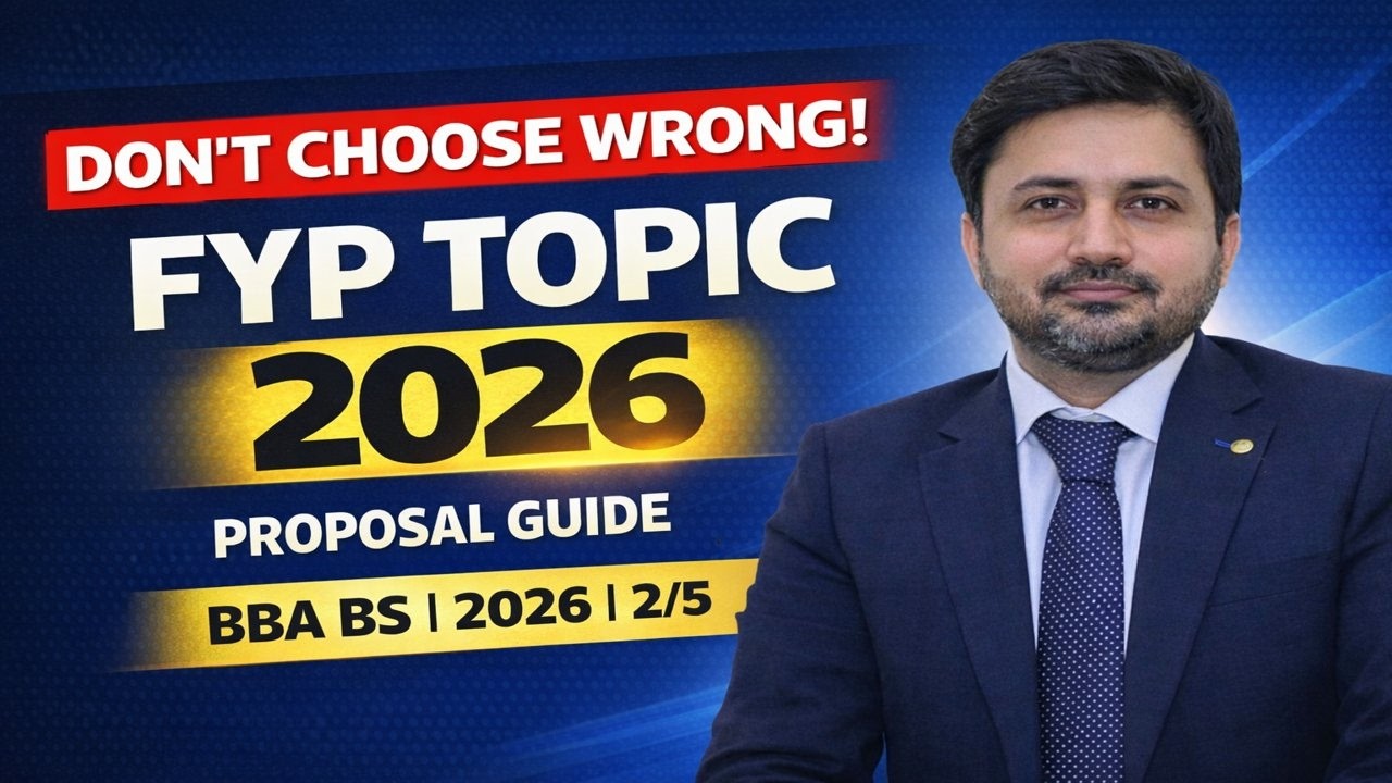 FYP Topic Selection & Proposal Writing 2026 | Avoid Rejection Mistakes | BBA BS 2/5 Urdu