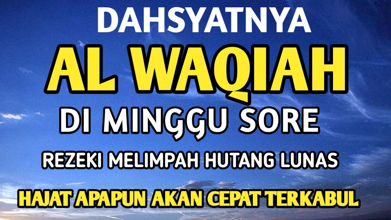 Surat Al WAQIAH 7x, dengarkan hutang lunas, Rezeki datang dari berbagai arah, Bacaan Al Quran Merdu