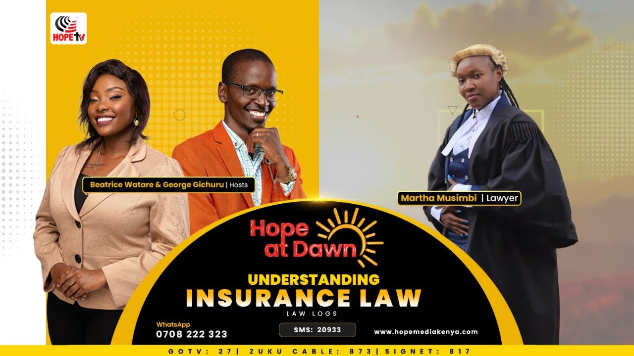 Insurance Law In Kenya || Legal Logs with Martha Musimbi || Hope At Dawn