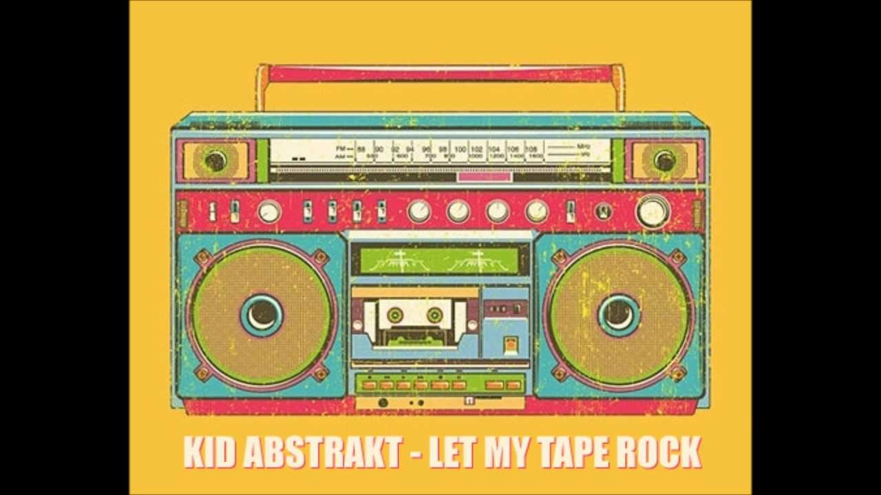Kid Abstrakt - Let My Tape Rock ft DJ Million Faces (prod. Rythmatical)