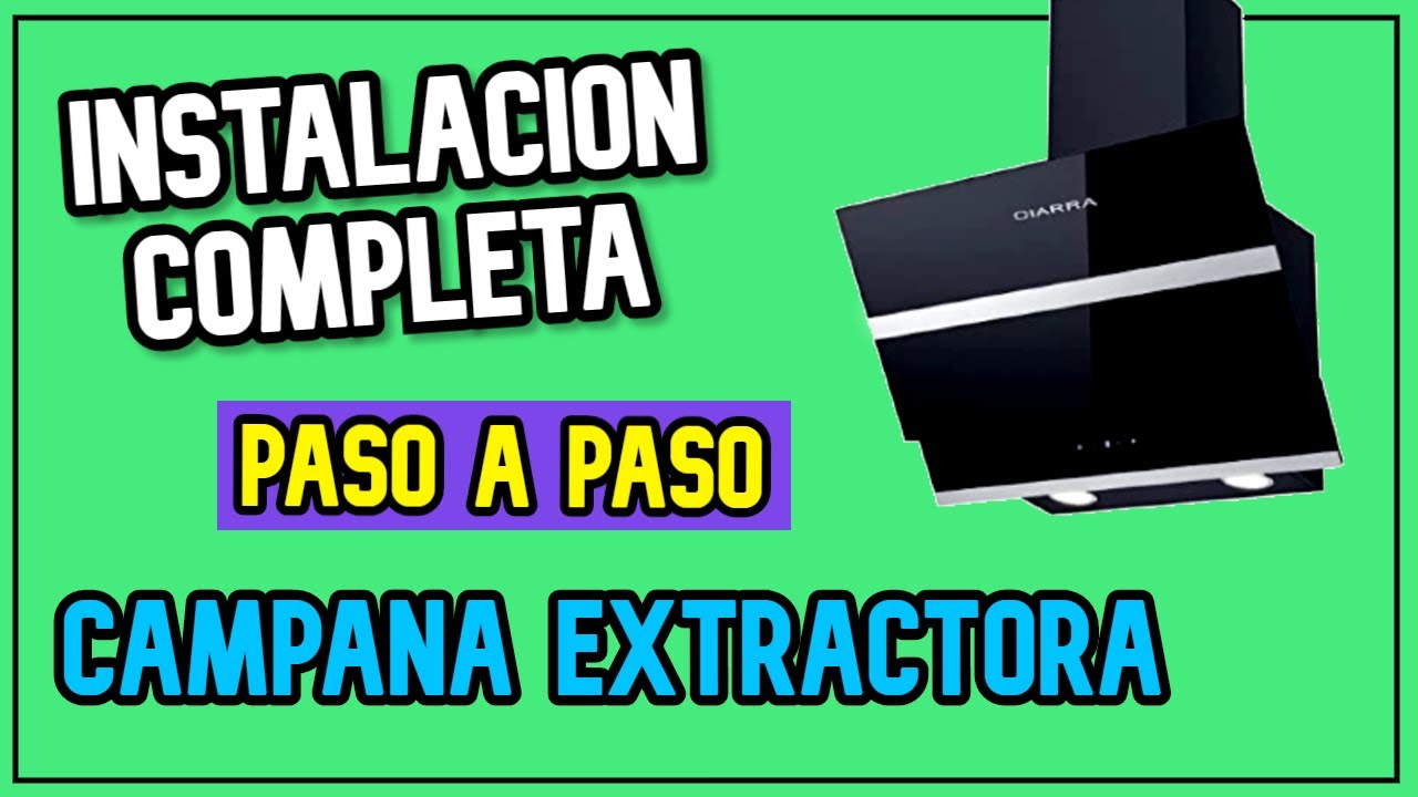 🔧Como INSTALAR una CAMPANA EXTRACTORA | Paso a Paso en Espa&ntilde;ol