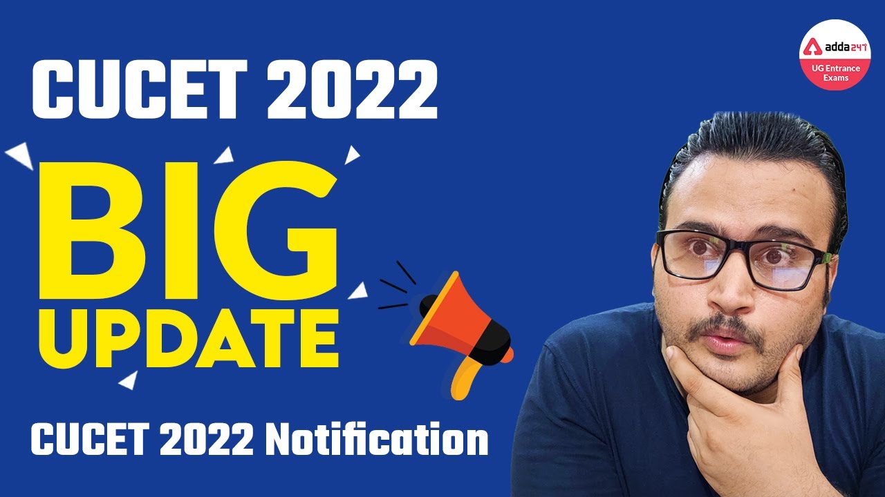 BIG UPDATE 🔥 | CUCET 2022 NOTIFICATION | CUCET NOTIFICATION 2022 | CUCET 2022 LATEST UPDATE