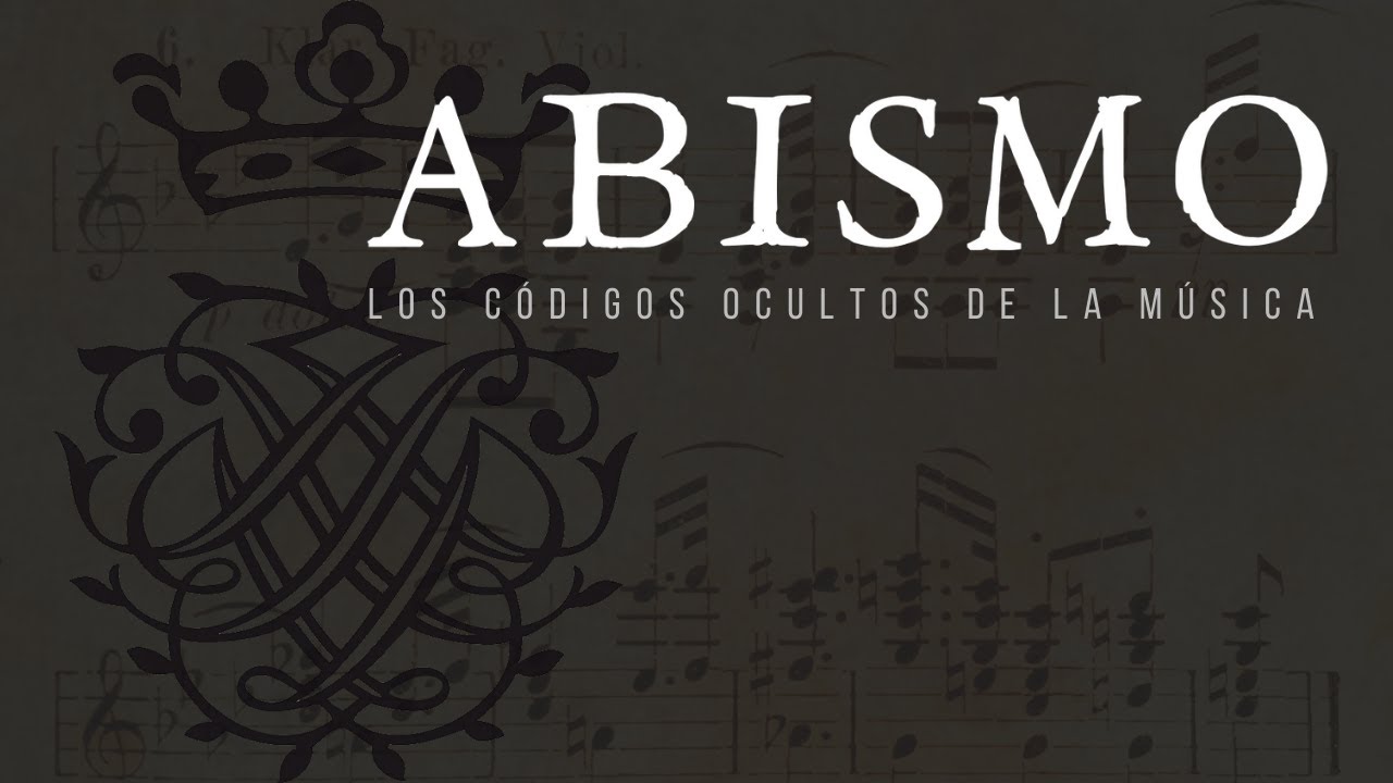 ABISMO. T01xP08. Los códigos ocultos de la música.