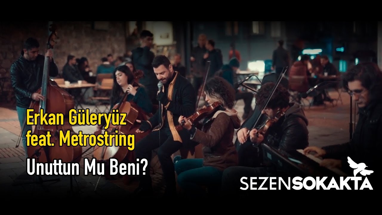 Erkan Güleryüz feat. Metrostring - Unuttun Mu Beni? (Sezen Sokakta)