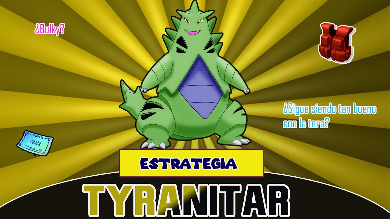 TYRANITAR | ANALISIS Y ESTRATEGIA | MEJORES MOVIMIENTOS| NOVENA GENERACION | POKEMON COMPETITIVO