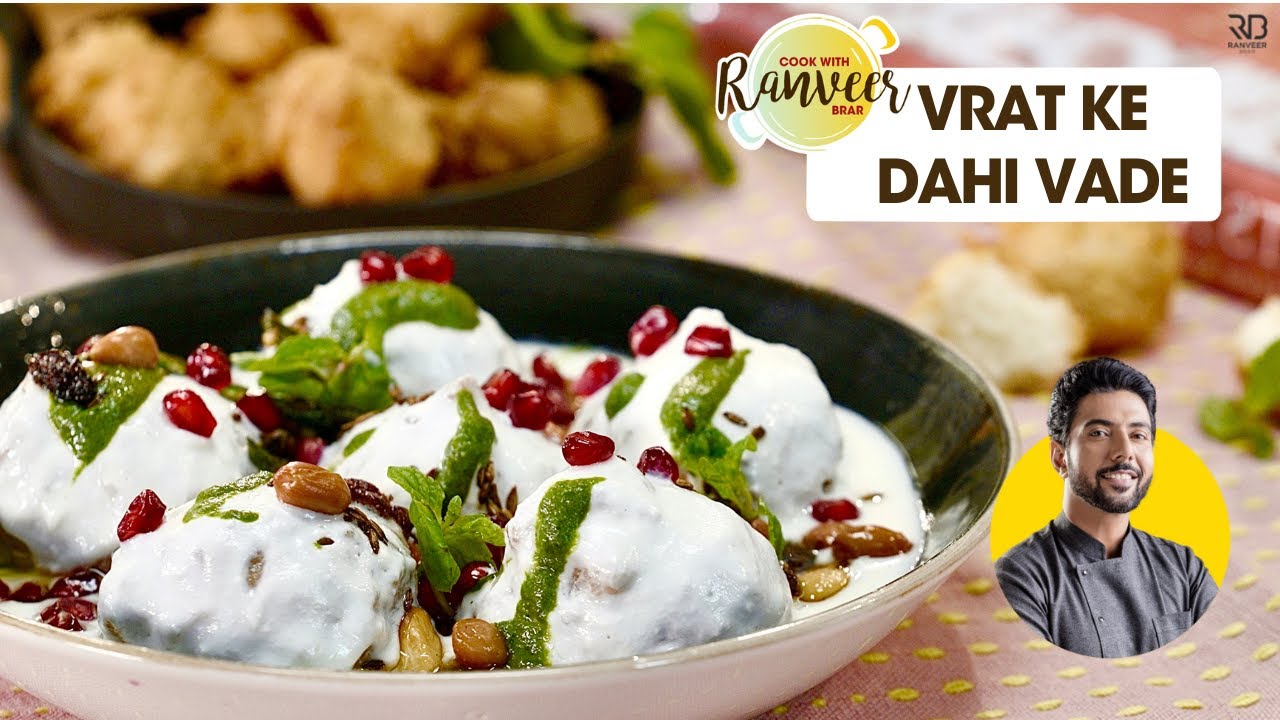 व्रत के दही वड़े | Navratri Vrat Dahi Vada recipe | आसान और टेस्टी दही भल्ले घर पे | Chef Ranveer