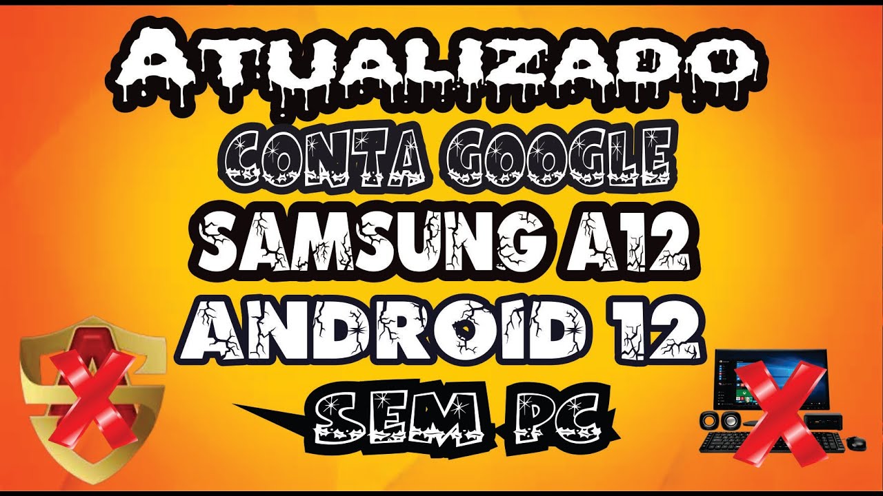 COMO DESBLOQUEAR CONTA GOOGLE SAMSUNG A22 ANDROID 12 BIN&Aacute;RIO 4 SEM PC SEM ALLIANCE SHELD X