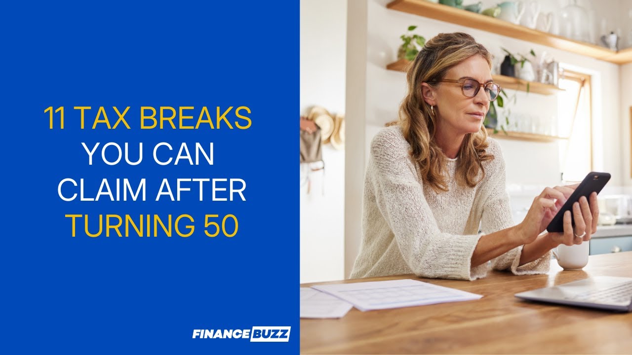 11 Tax Breaks You Can Claim After Turning 50