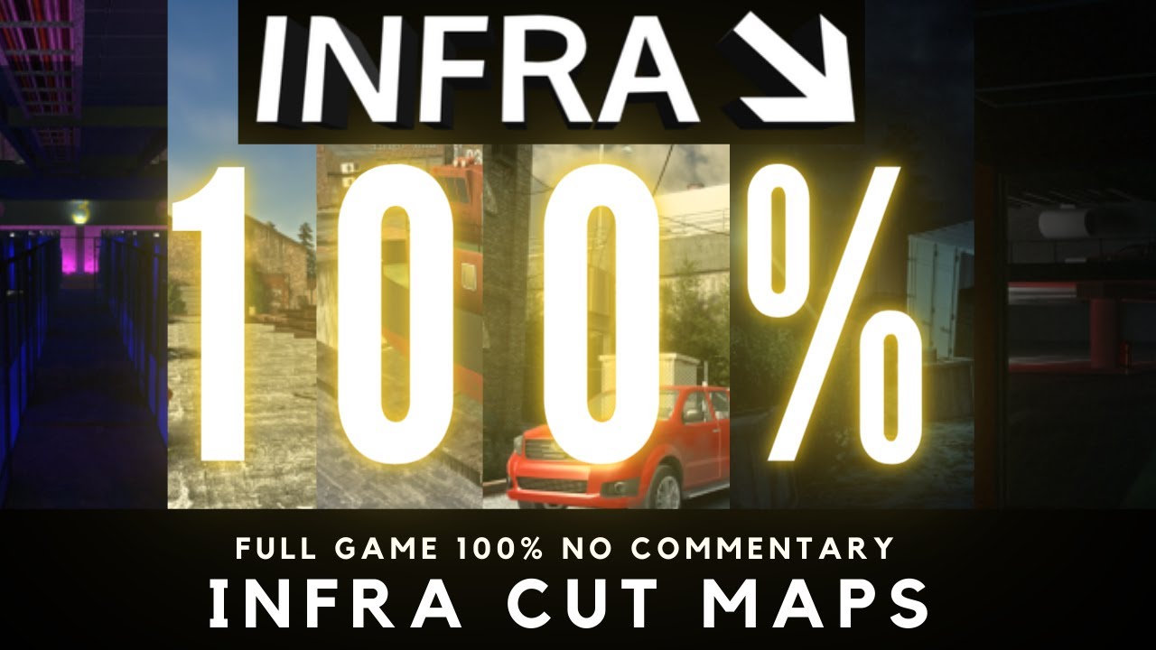 INFRA Cut Maps 100% (Full Game All Collectibles No Commentary)