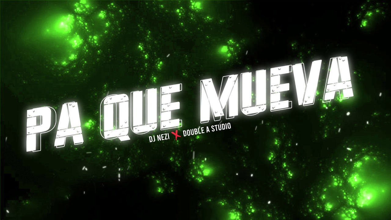 PA QUE MUEVA - Dj Nezi / Double A Studio