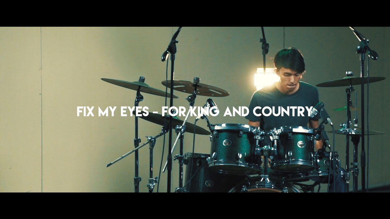 Fix My Eyes - for King and Country /// DRUM COVER