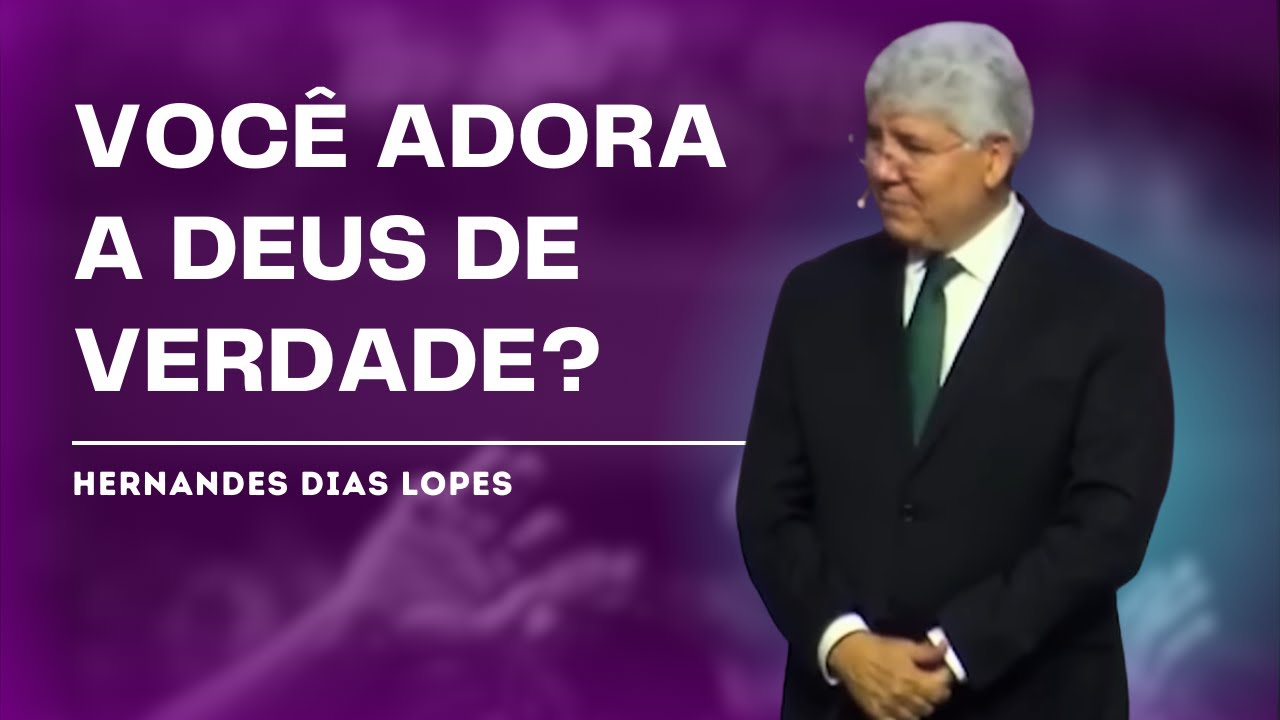 COMO DEMONSTRAR SUA DEVO&Ccedil;&Atilde;O A DEUS? - HERNANDES DIAS LOPES