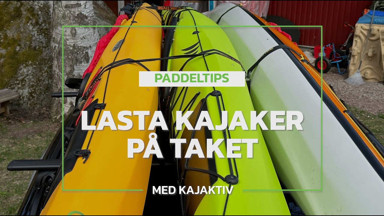 Hur man lastar en eller flera kajaker på bilens tak.
