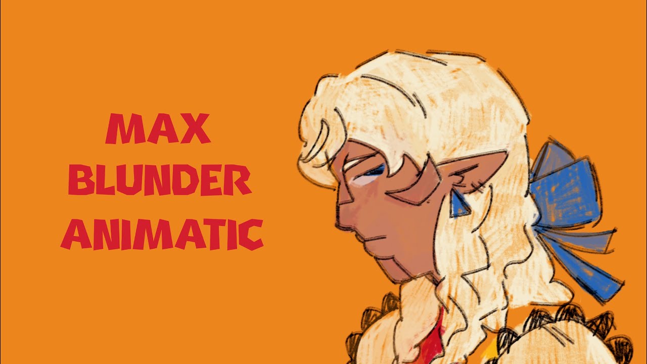 Max Blunder Animatic / GIGGS DND