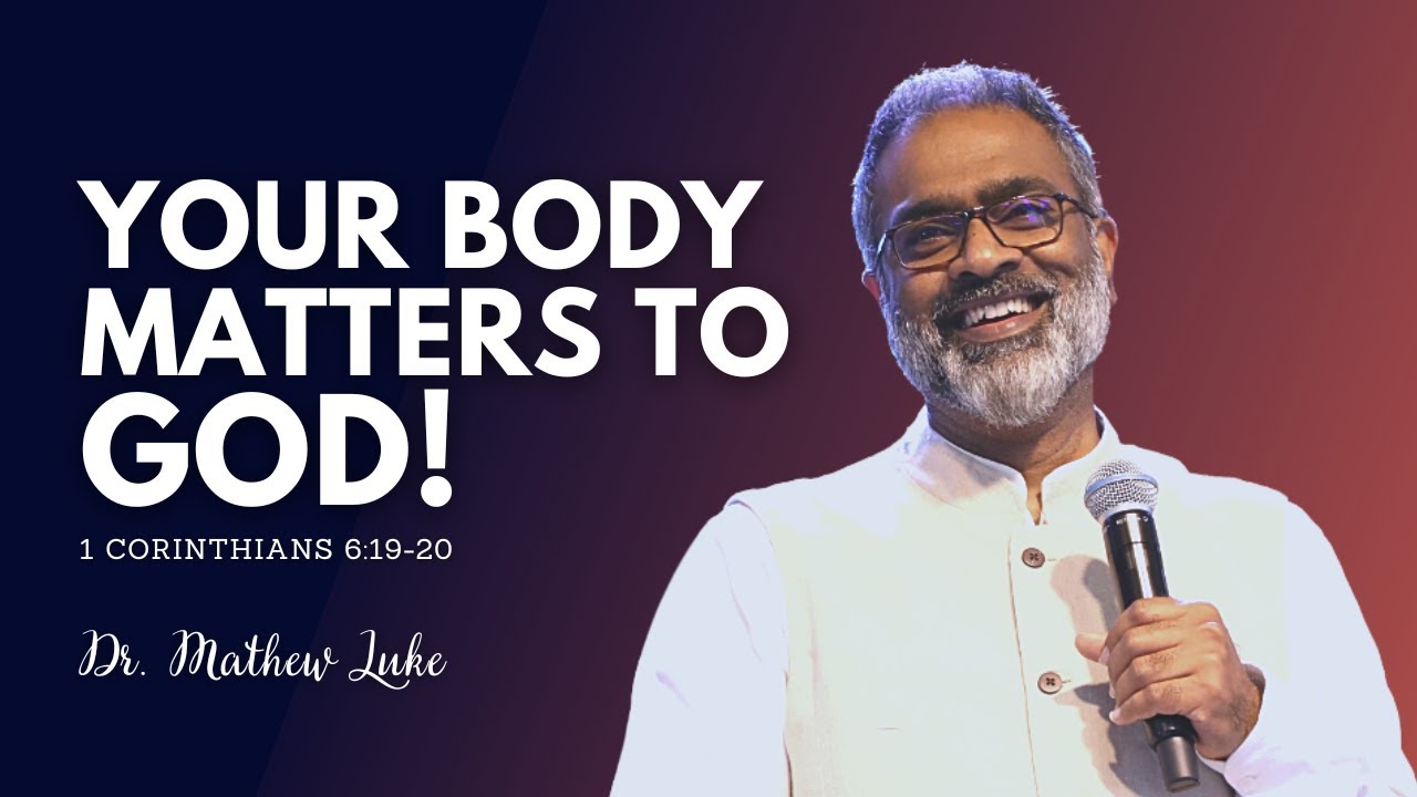 Your Body Matters To God | 1 Corinthians 