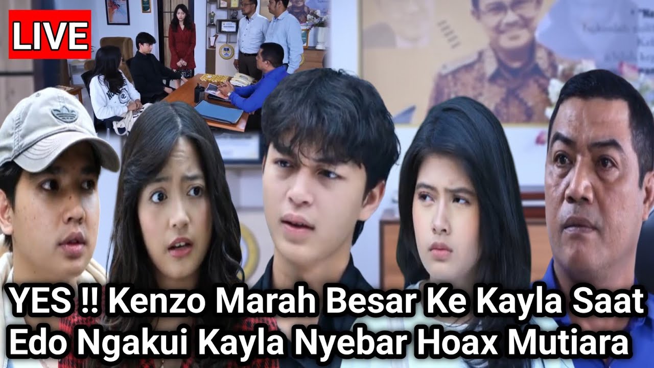 LIVE MERANGKAI KISAH INDAH HARI INI - YES !! Kenzo Marah Besar Ke Kayla Saat Edo Ngakui Kayla Nyebar