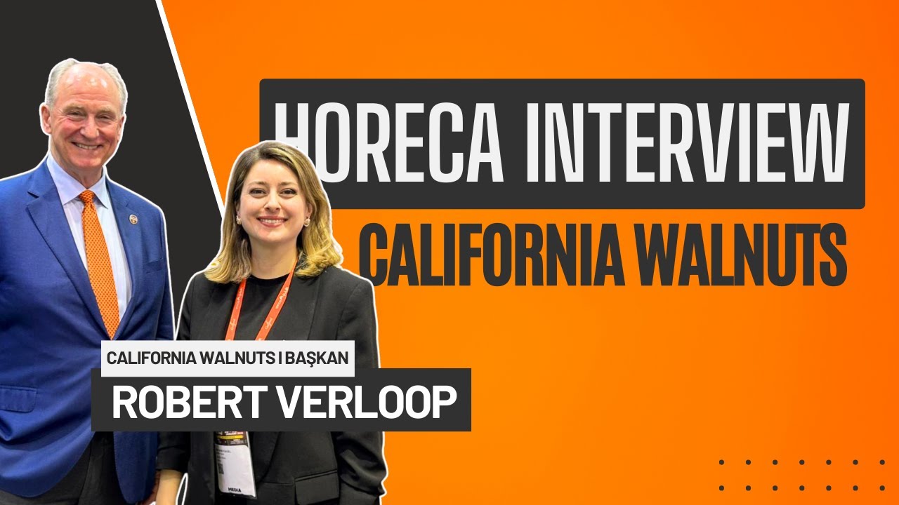HORECA RÖPORTAJ | California Walnut Commission ile Cevizde Üretimden Mutfağa | Konuk: Robert Verloop