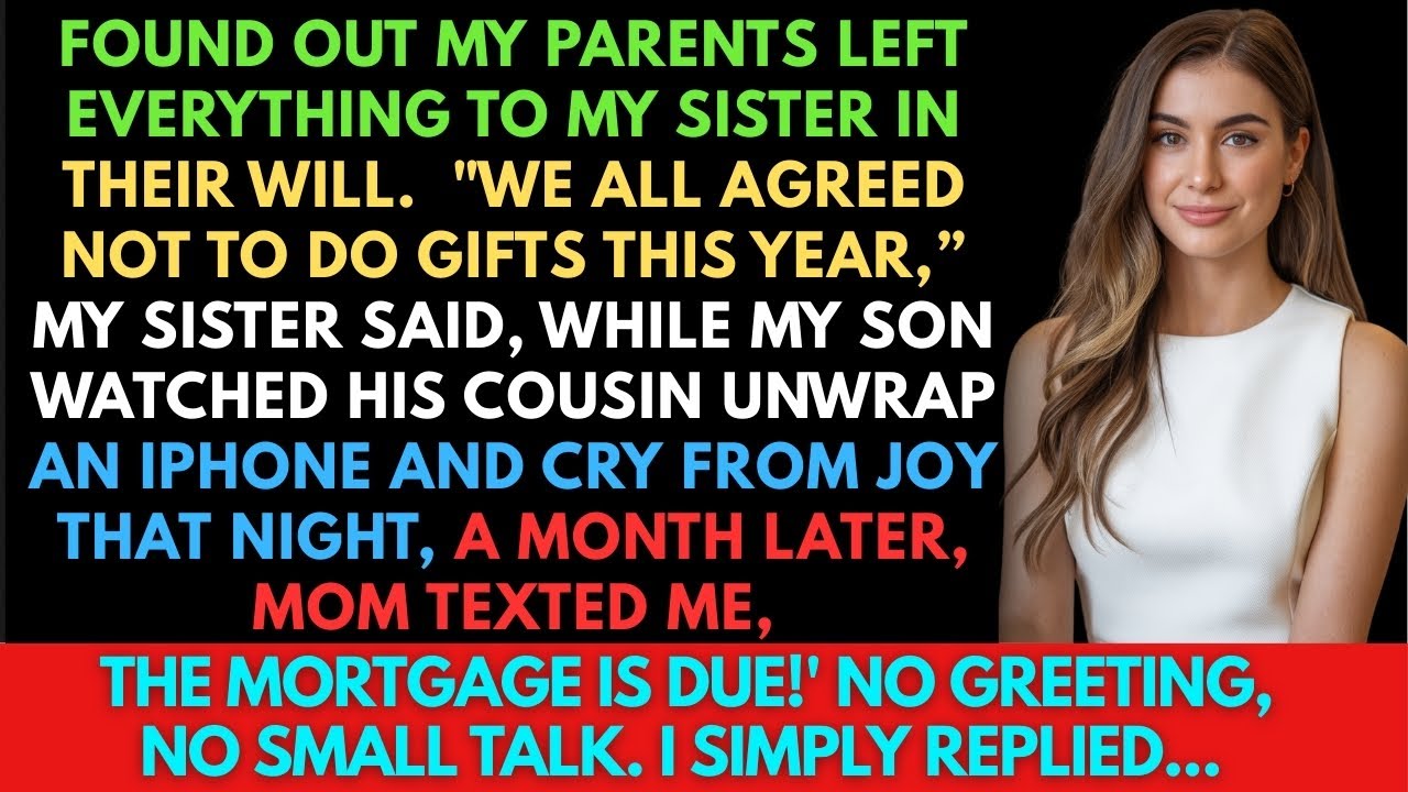 my parents left everything to my sister. We All Agreed Not To Do Gifts This Year, she said, while...