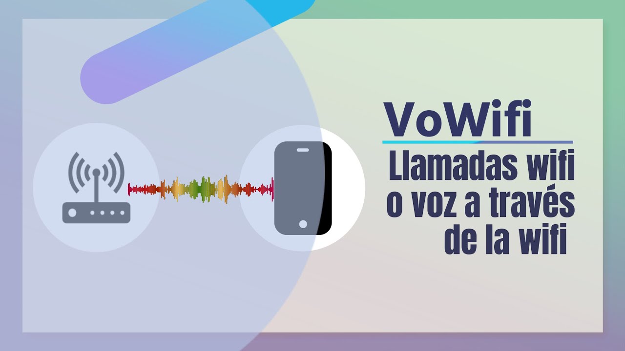 📱 Llamadas wifi o Voz a través de la wifi (VoWifi) 📶