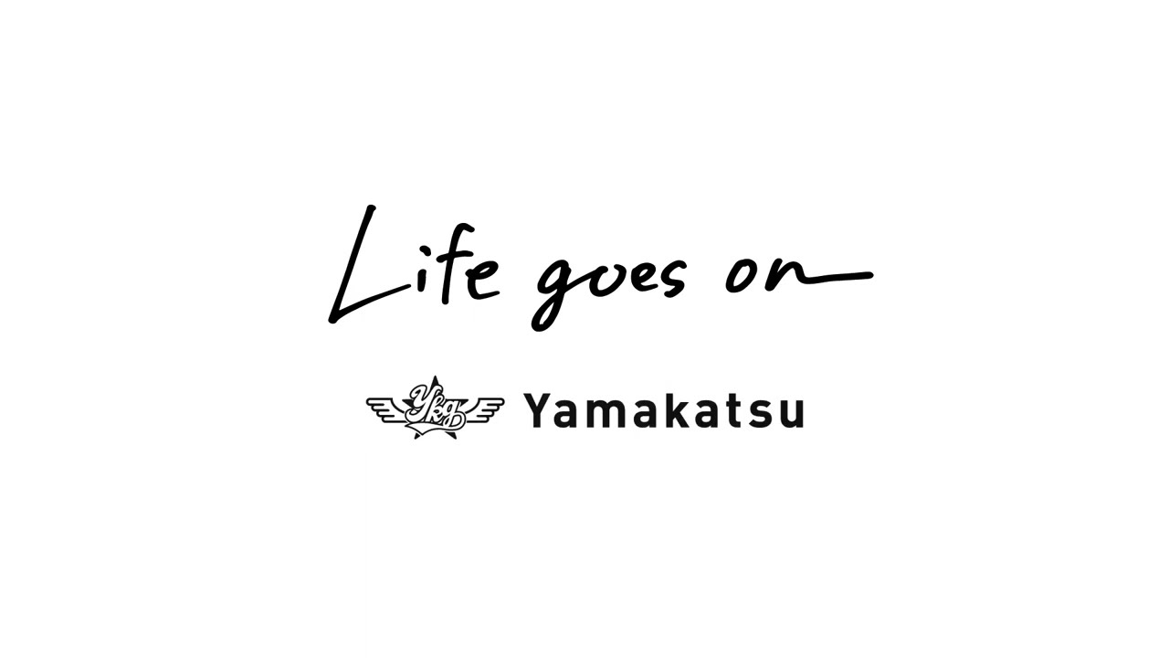 【MV】Life goes on／Yamakatsu