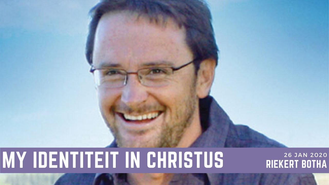 Riekert Botha - My Identiteit in Christus.