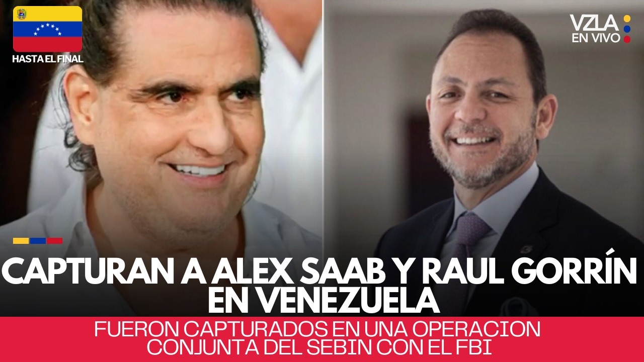 Capturan a Alex Saab y Raul Gorr&iacute;n en operaci&oacute;n conjunta del SEBIN con el FBI #venezuela