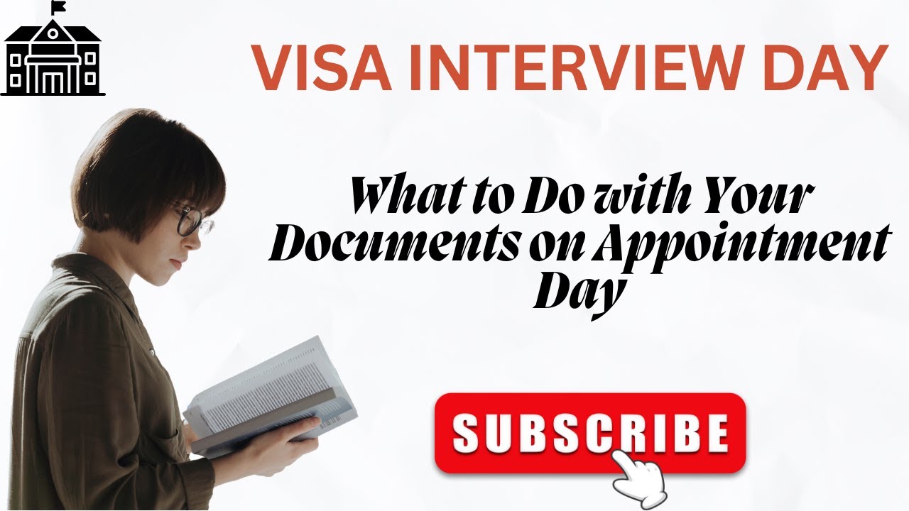 Visa Interview Tips: How to Handle Your Documents the RIGHT Way at the Embassy
