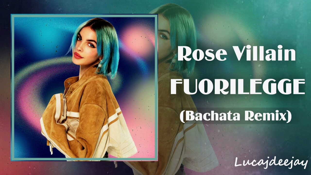 Rose Villain - Fuorilegge (Bachata Remix) 🎧 @LucaJdeejayLJDJ