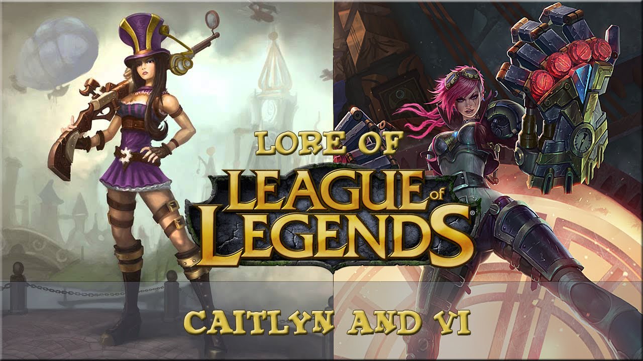 Lore of League of Legends [Part 41] Caitlyn and Vi