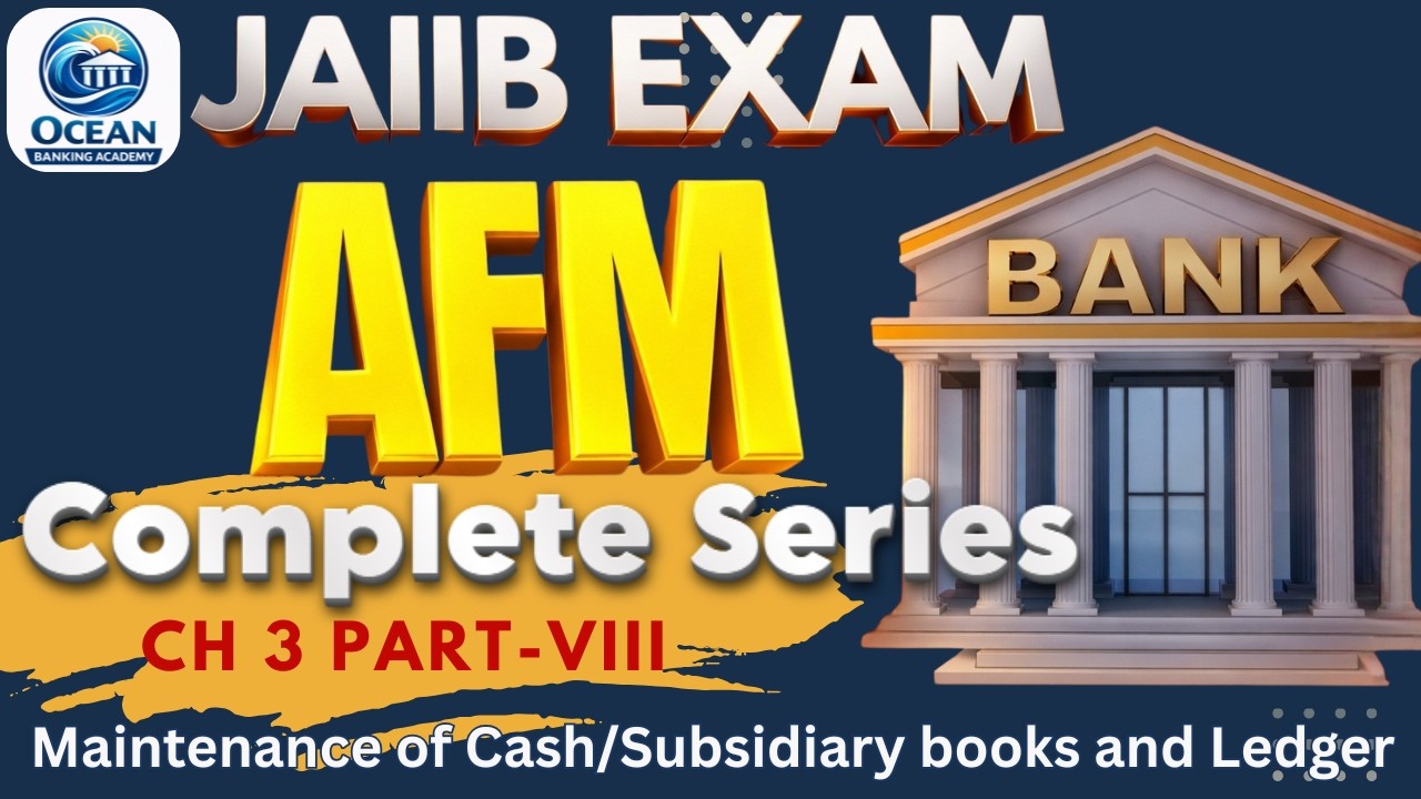 JAIIB May 2026 | AFM Chapter 3 Part VIII | Maintenance of Cash & Subsidiary Books and Ledger