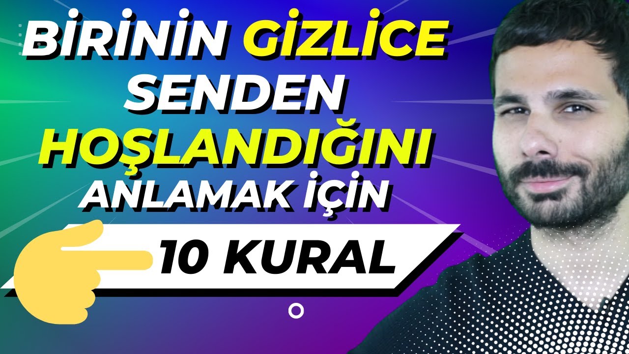 BİRİNİN GİZLİCE HOŞLANDIĞINI ANLAMAK İÇİN 10 KURAL - Beden Dilinde Saklanan Hoşlanma Belirtileri