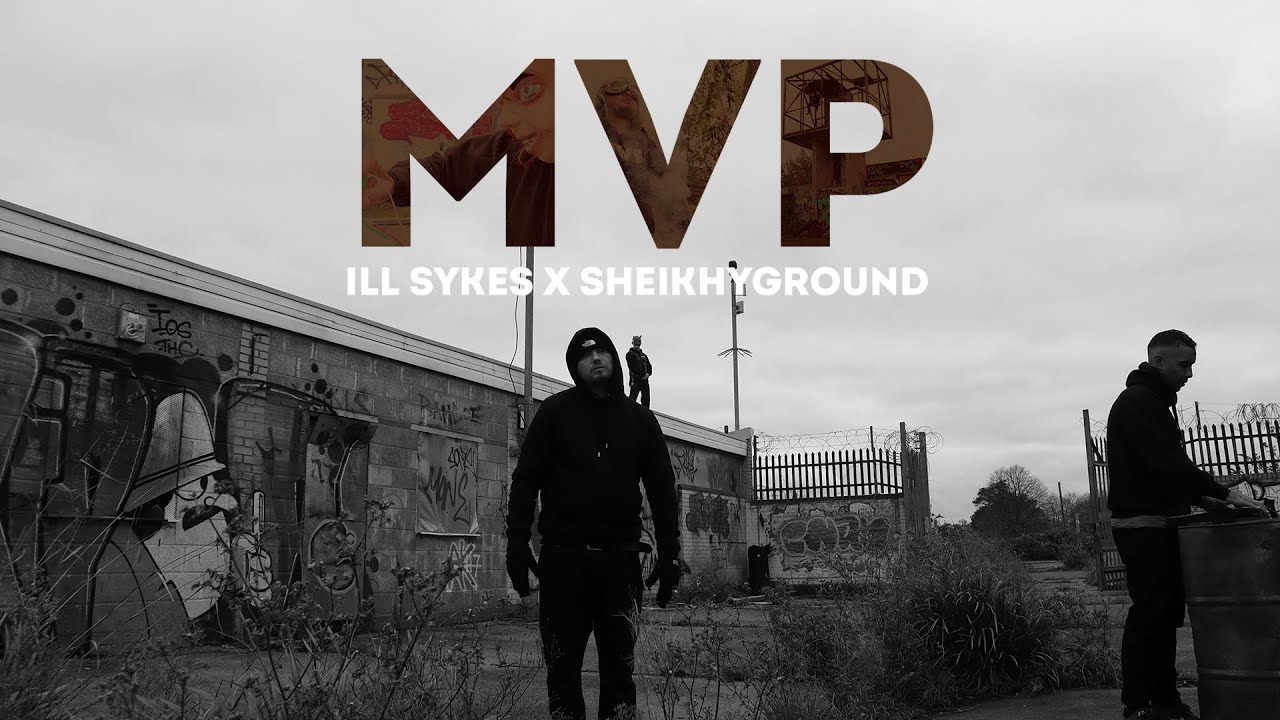 Ill Sykes x SheikhyGround - MVP