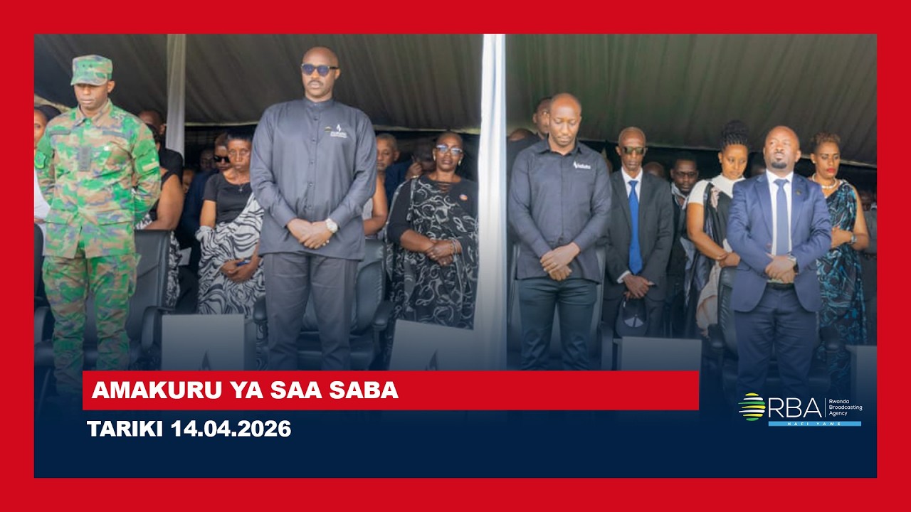 AMAKURU YA SAA SABA || TARIKI 14 MATA 2026