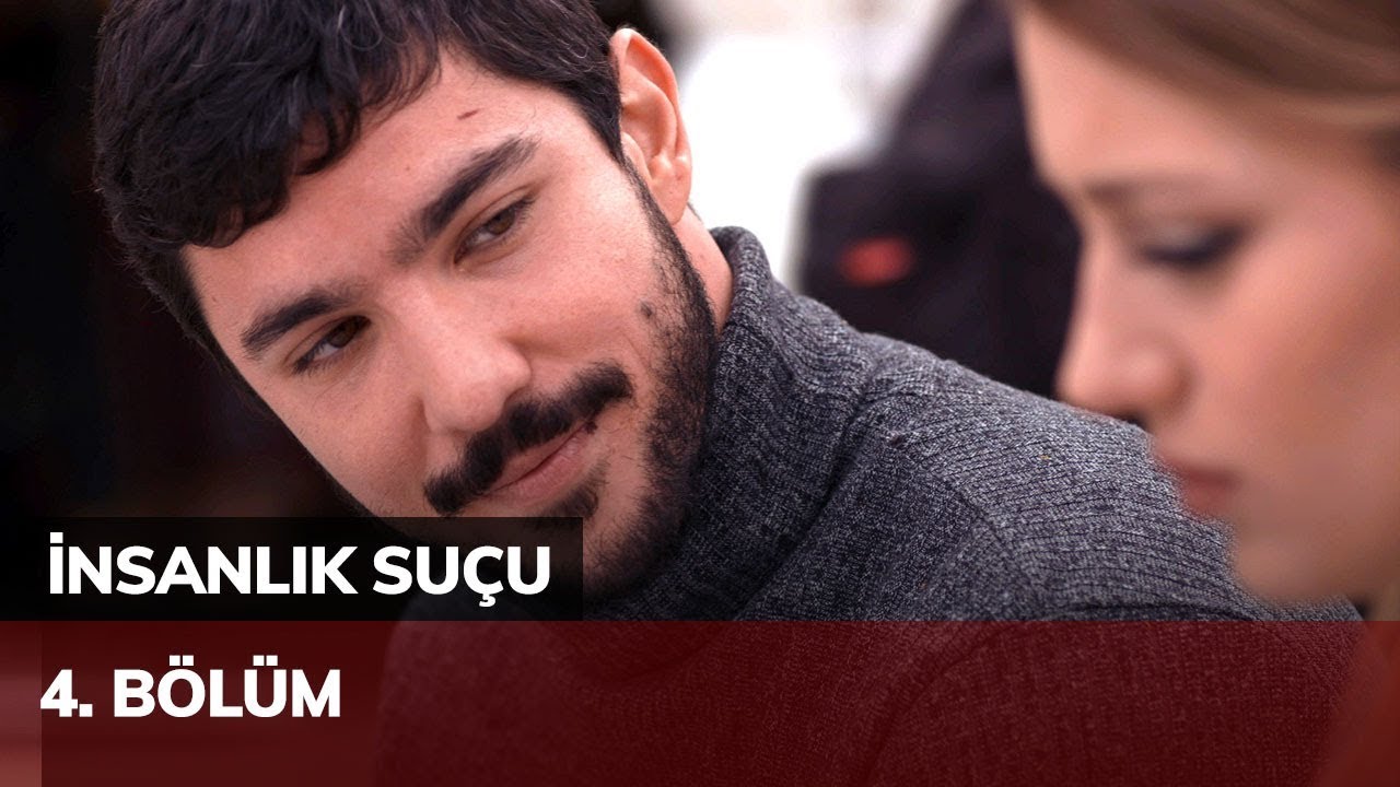 İnsanlık Suçu 4. Bölüm