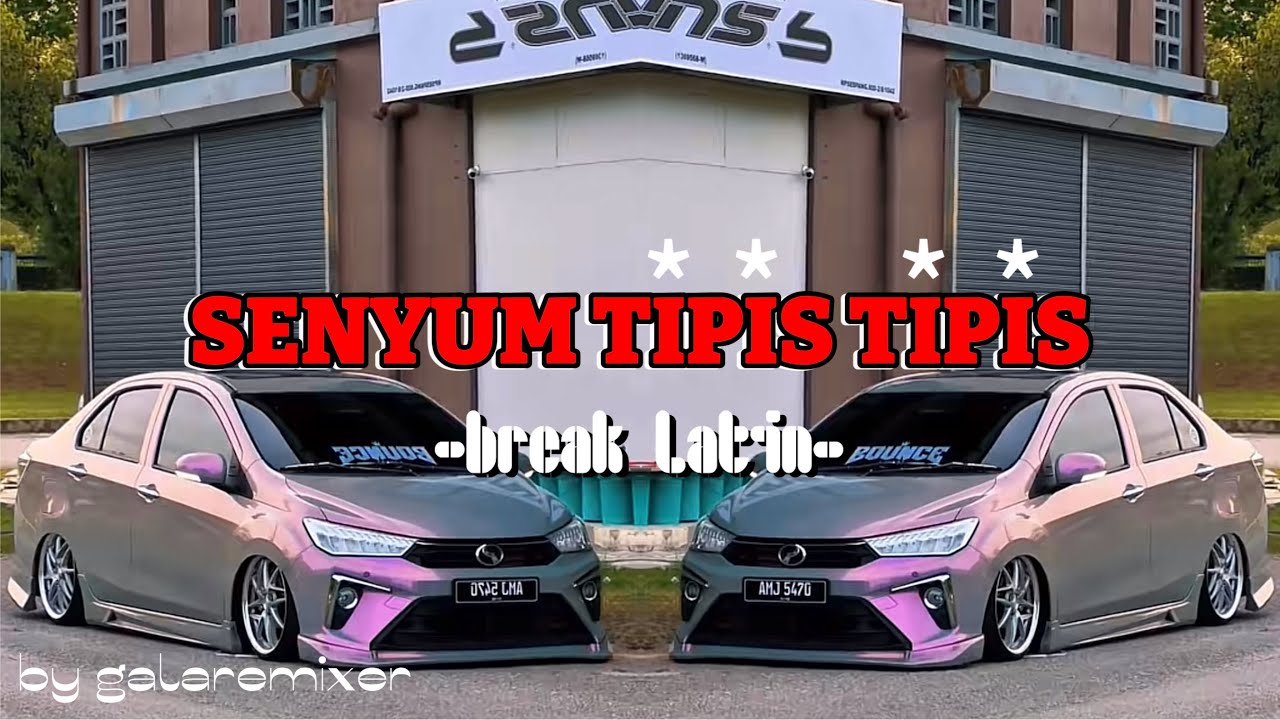 SENYUM TIPIS TIPIS | BREAKLATIN ( galaremix )