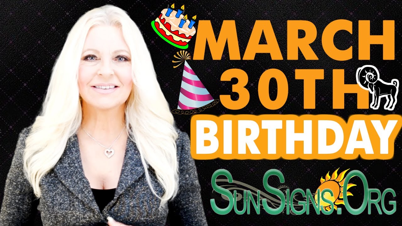 ♈️ Born On March 30th - Happy Birthday - Today's Zodiac Horoscope Personality - SunSigns.Org