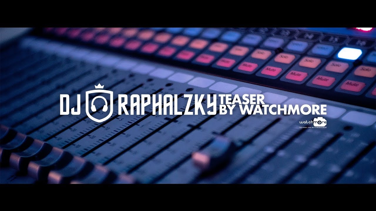 DJ RAPHALZKY - TEASER BY WATCHMORE