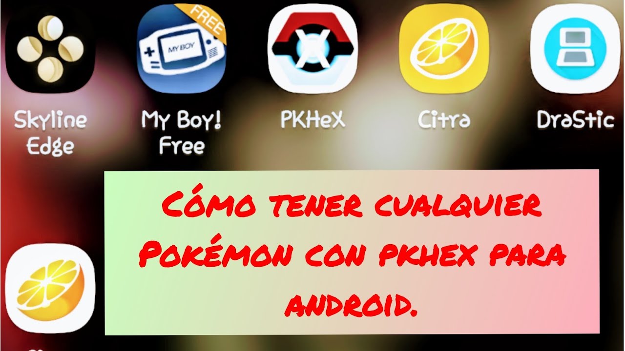 descarga pkhex android,como tener cuálquier Pokémon.