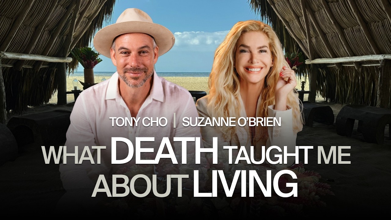 What If Death Is the Greatest Teacher About Life? | Tony Cho x Suzanne O’Brien