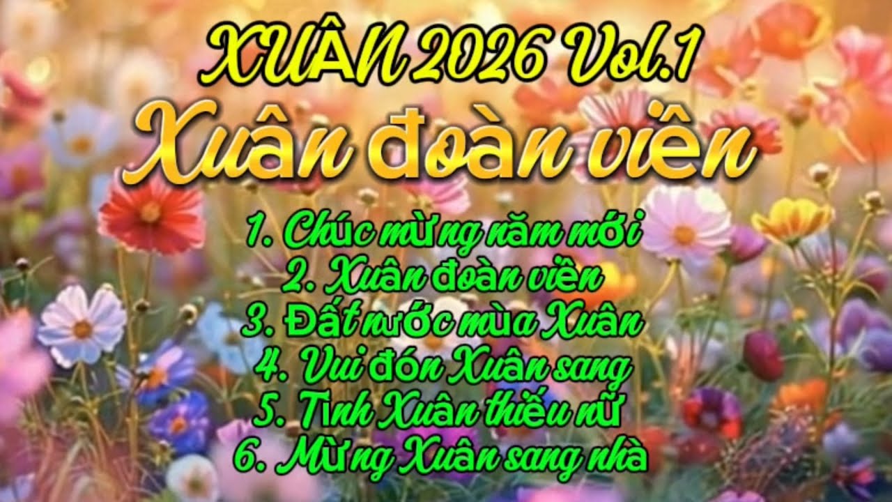 #Xuan2026Vol.1#XuanDoanVien#NhacXuan2026#NhacXuanDoanVien#XuanSumHop#NhacTet2026#TetDoanVien